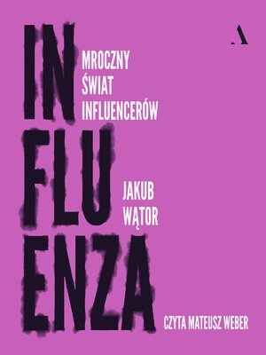 cover image of Influenza. Mroczny świat influencerów